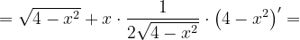\dpi{120} =\sqrt{4-x^{2}}+x\cdot \frac{1}{2\sqrt{4-x^{2}}}\cdot \left ( 4-x^{2} \right )'=